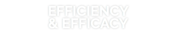 EFFICIENCY & EFFICACY